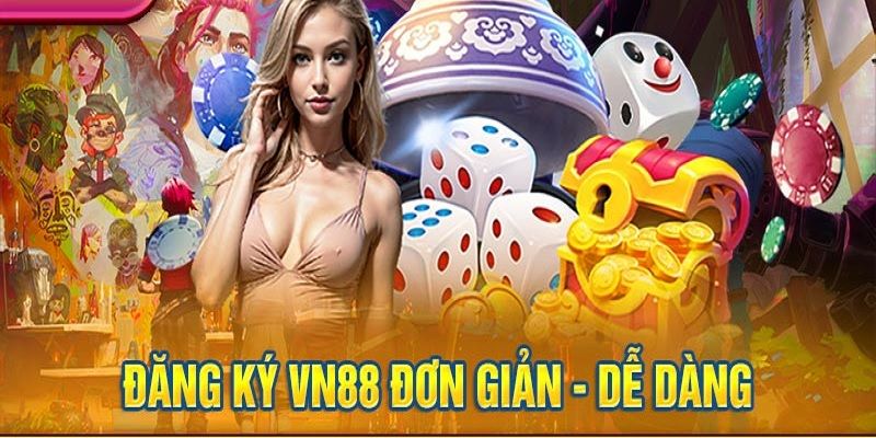 4 lưu ý quan trọng mà hội viên cần nhớ khi đăng ký VN88