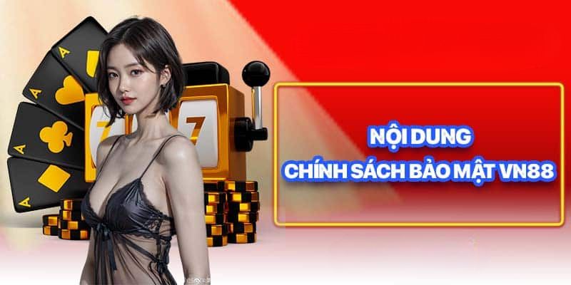 Chính sách bảo mật được áp dụng chi tiết tại VN88 